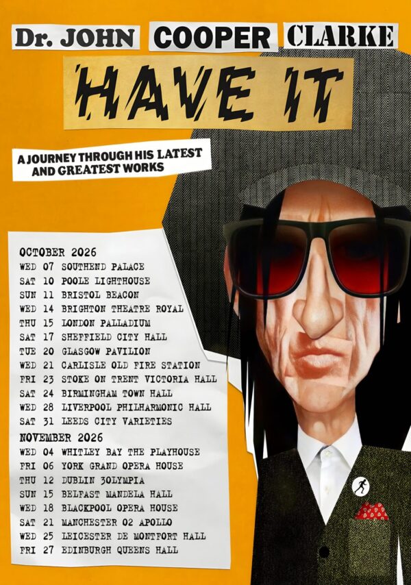 JOHN COOPER CLARKE Have It 2026 UK Tour Poster