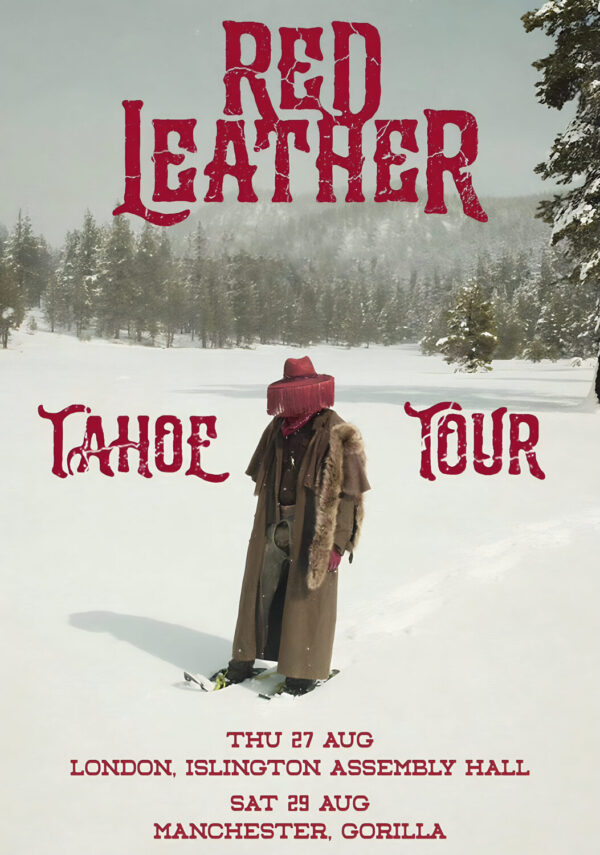 RED LEATHER Tahoe 2026 UK Tour LONDON - MANCHESTER Poster
