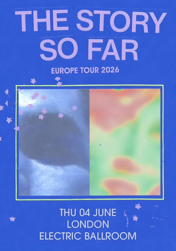 THE STORY SO FAR I Want To Disappear 2026 UK Tour LONDON Electric Ballroom Poster