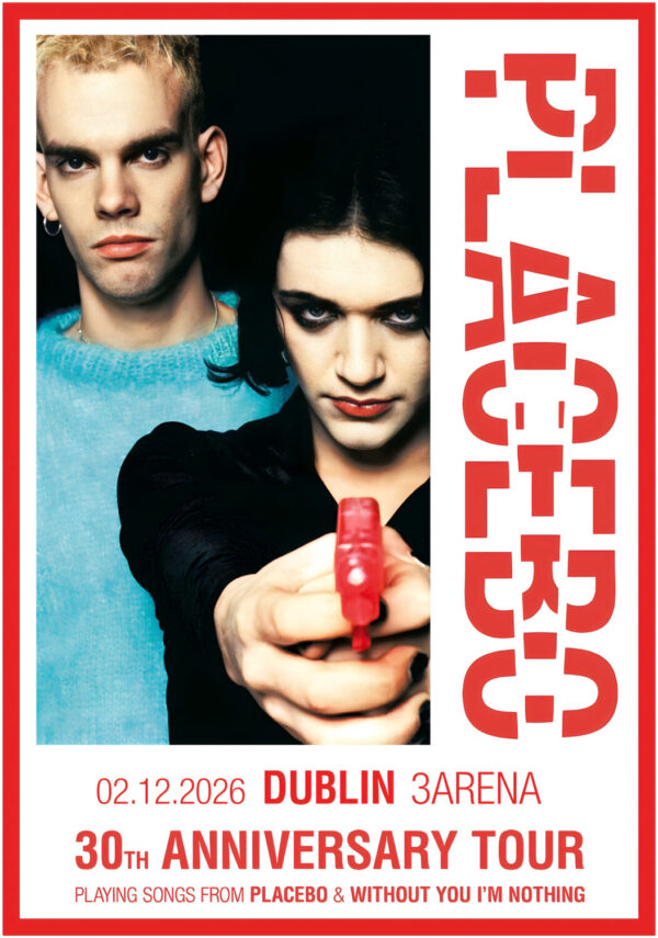 PLACEBO Without You I'm Nothing 2026 DUBLIN 3Arena Poster