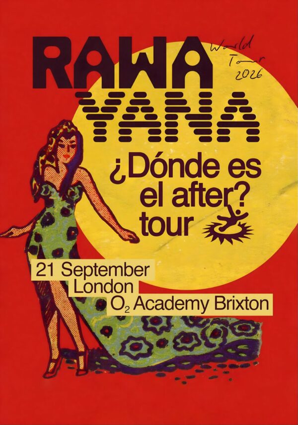 RAWAYANA Donde es el after? 2026 UK Tour LONDON Brixton 02 Academy Poster