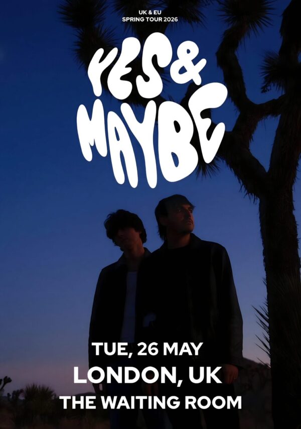 YES & MAYBE Train To Nowhere 2026 UK Tour LONDON The Waiting Room Poster