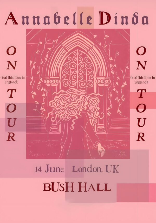 ANNABELLE DINDA Some Things Never Leave 2026 UK Tour LONDON Bush Hall Poster