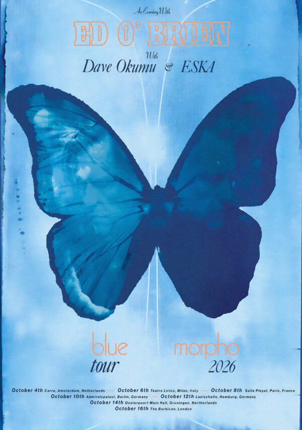 ED O'BRIEN (Radiohead) Blue Morpho 2026 UK & Europe Tour Poster