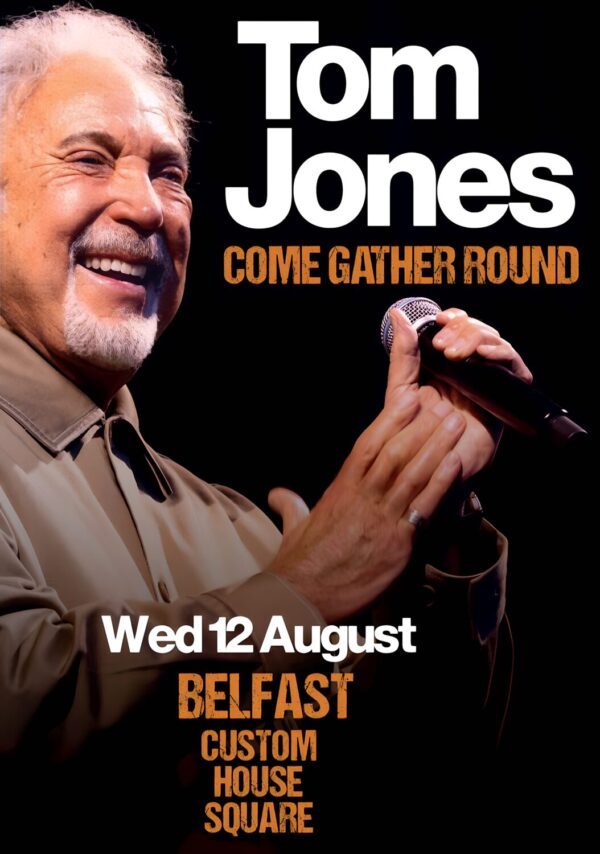 TOM JONES Come Gather Round 2026 Tour BELFAST Custom House Square Poster