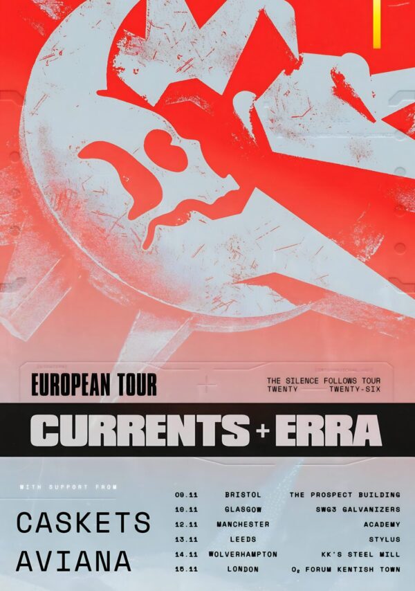 CURRENTS - ERRA The Silence Follows 2026 UK Tour Poster