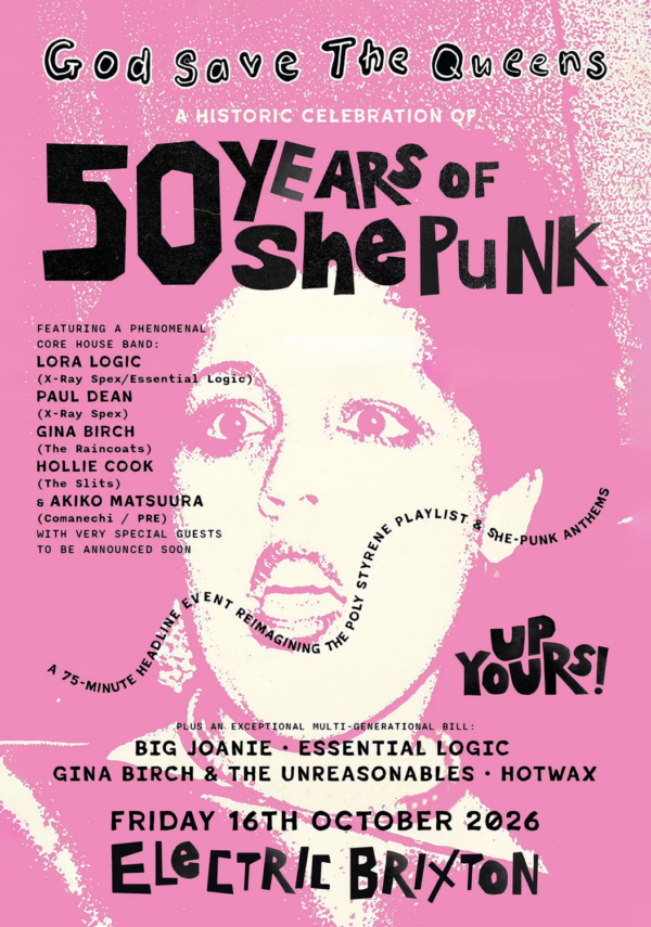 GOD SAVE THE QUEENS Festival 2026 Lora Logic - Paul Dean - Gina Birch Line Up Tour Poster
