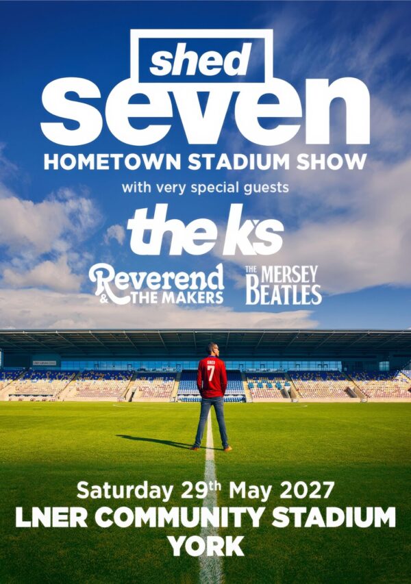 SHED SEVEN Hometown Show 2027 YORK LNER Community Stadium - 29 May 2027 Poster Print