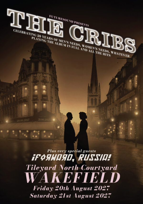 THE CRIBS (band) Men?s Needs, Women?s Needs 2027 Tour WAKEFIELD Tileyard Courtyard Poster Print